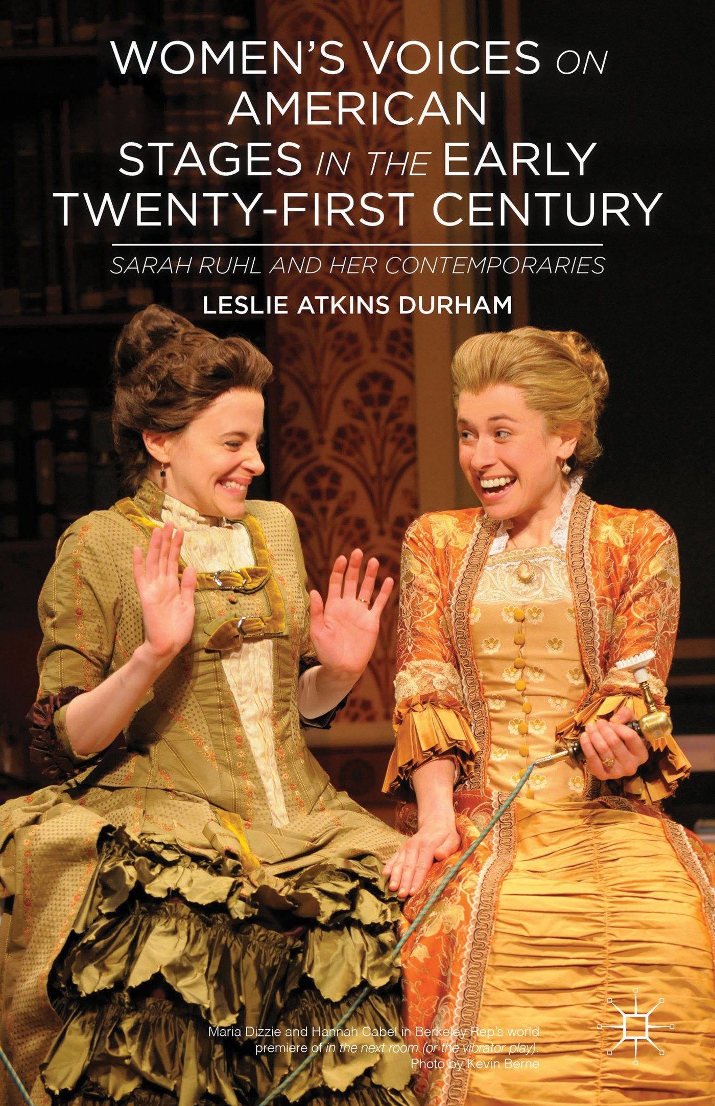 Women's Voices on American Stages in the Early TwentyFirst Century: Sarah Ruhl and Her Contemporaries,Used