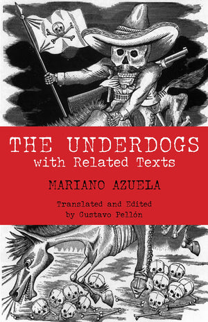 The Underdogs: With Related Texts (Hackett Classics),New