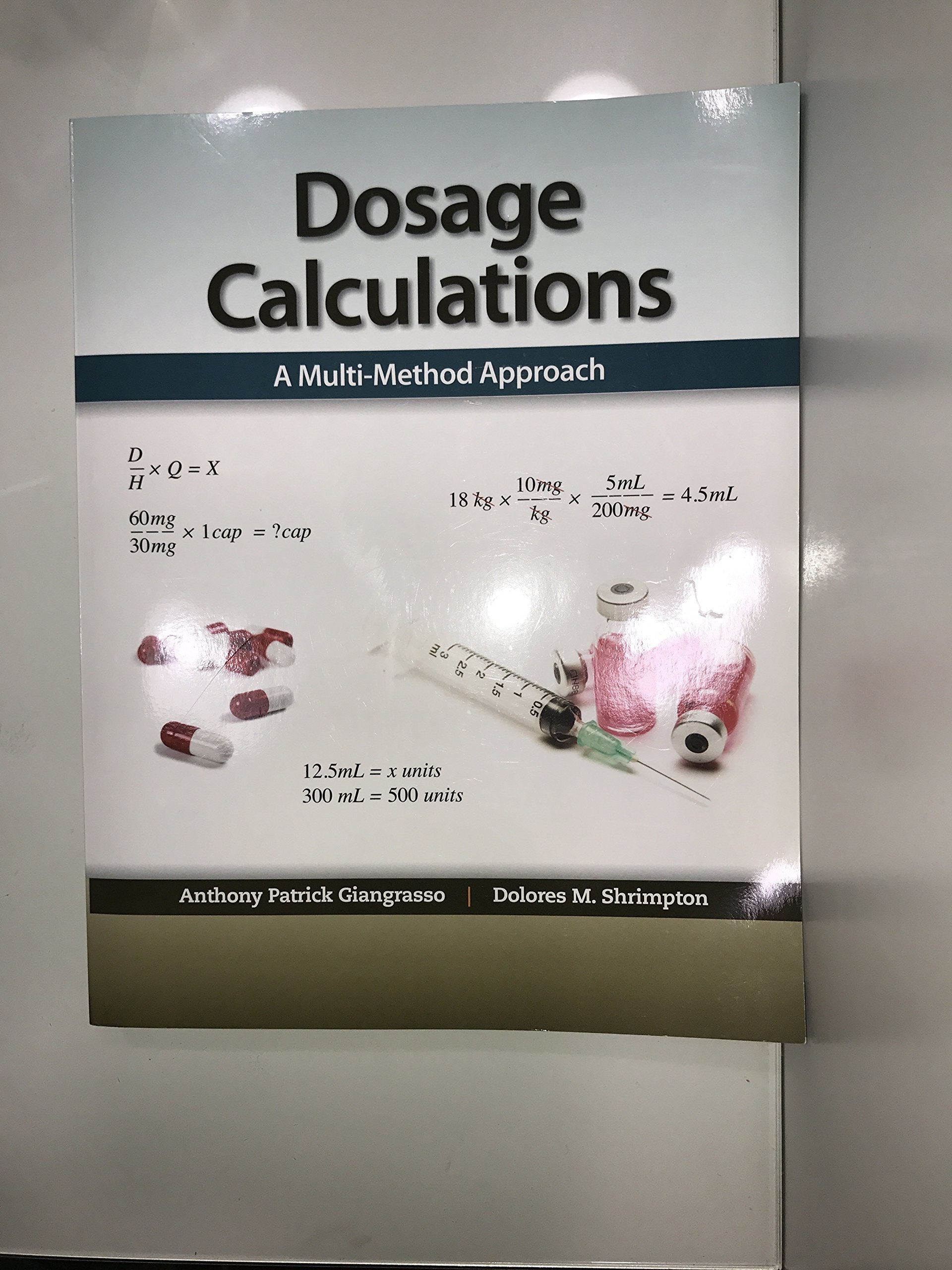 Dosage Calculations: A MultiMethod Approach,Used