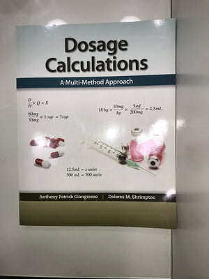 Dosage Calculations: A MultiMethod Approach,Used