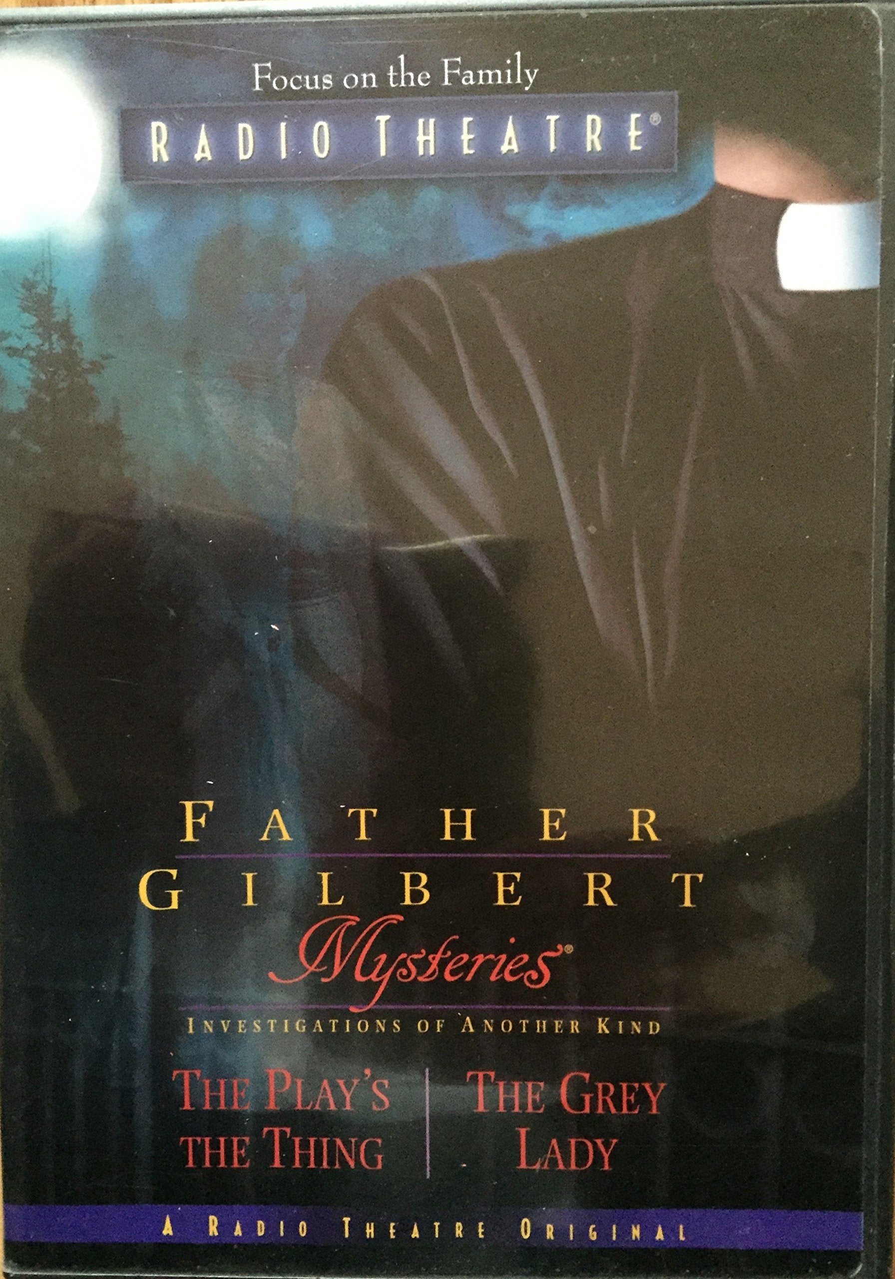 Father Gilbert Mysteries, Vol. 3: The Play's the Thing / The Grey Lady (Focus on the Family Radio Theatre),Used