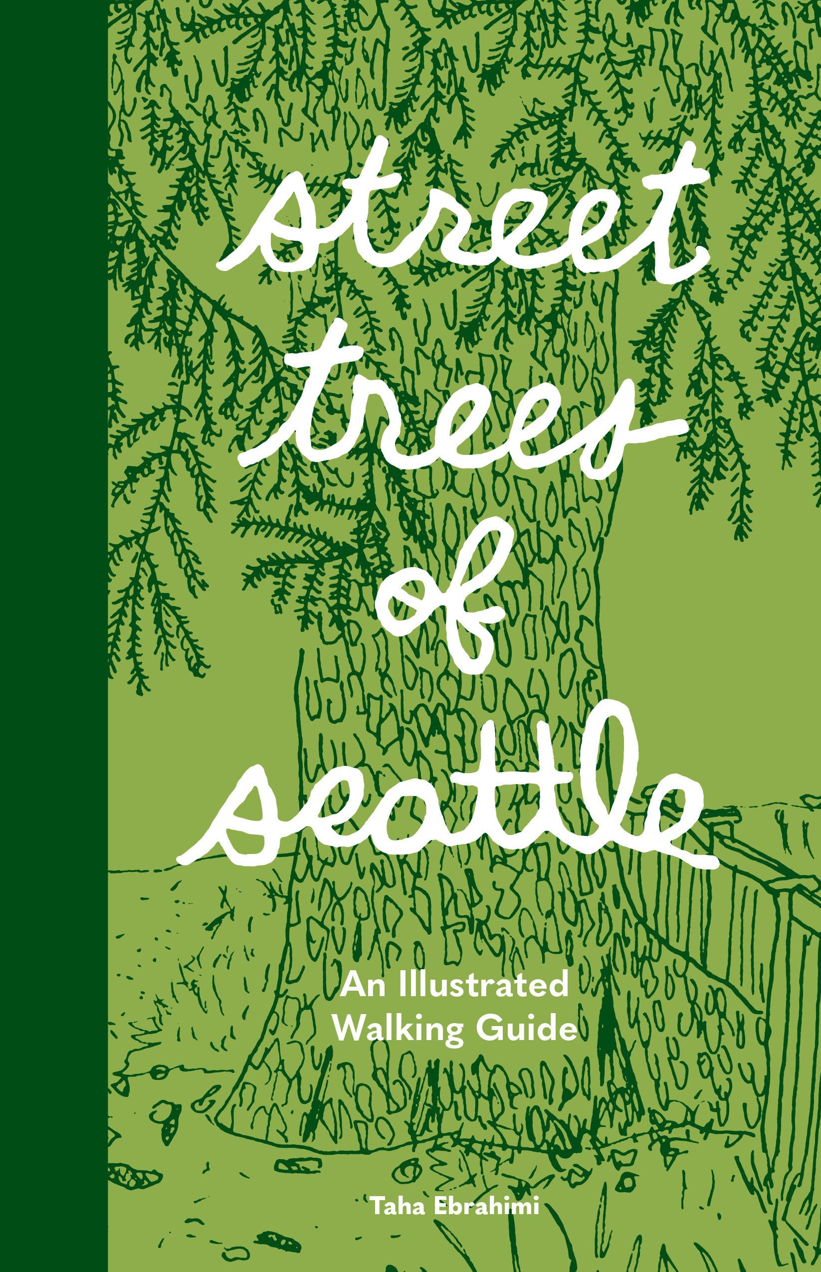 Street Trees Of Seattle: An Illustrated Walking Guide,Used