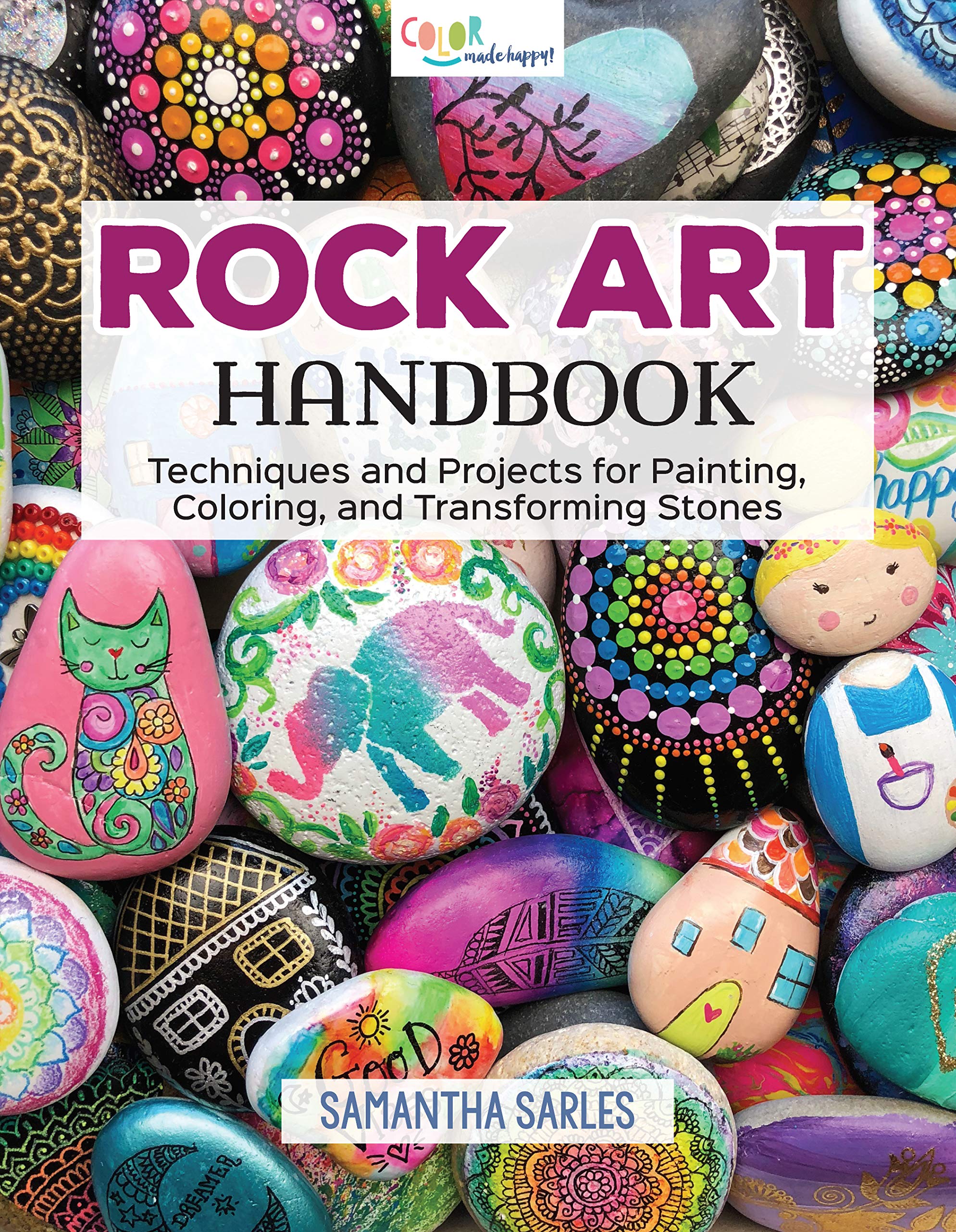 Rock Art Handbook: Techniques and Projects for Painting, Coloring, and Transforming Stones (Fox Chapel Publishing) Over 30 Step,Used