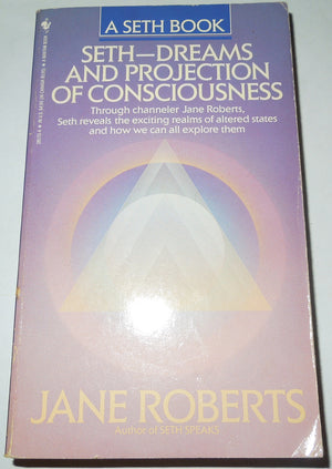Seth: Dreams And Projection Of Consciousness