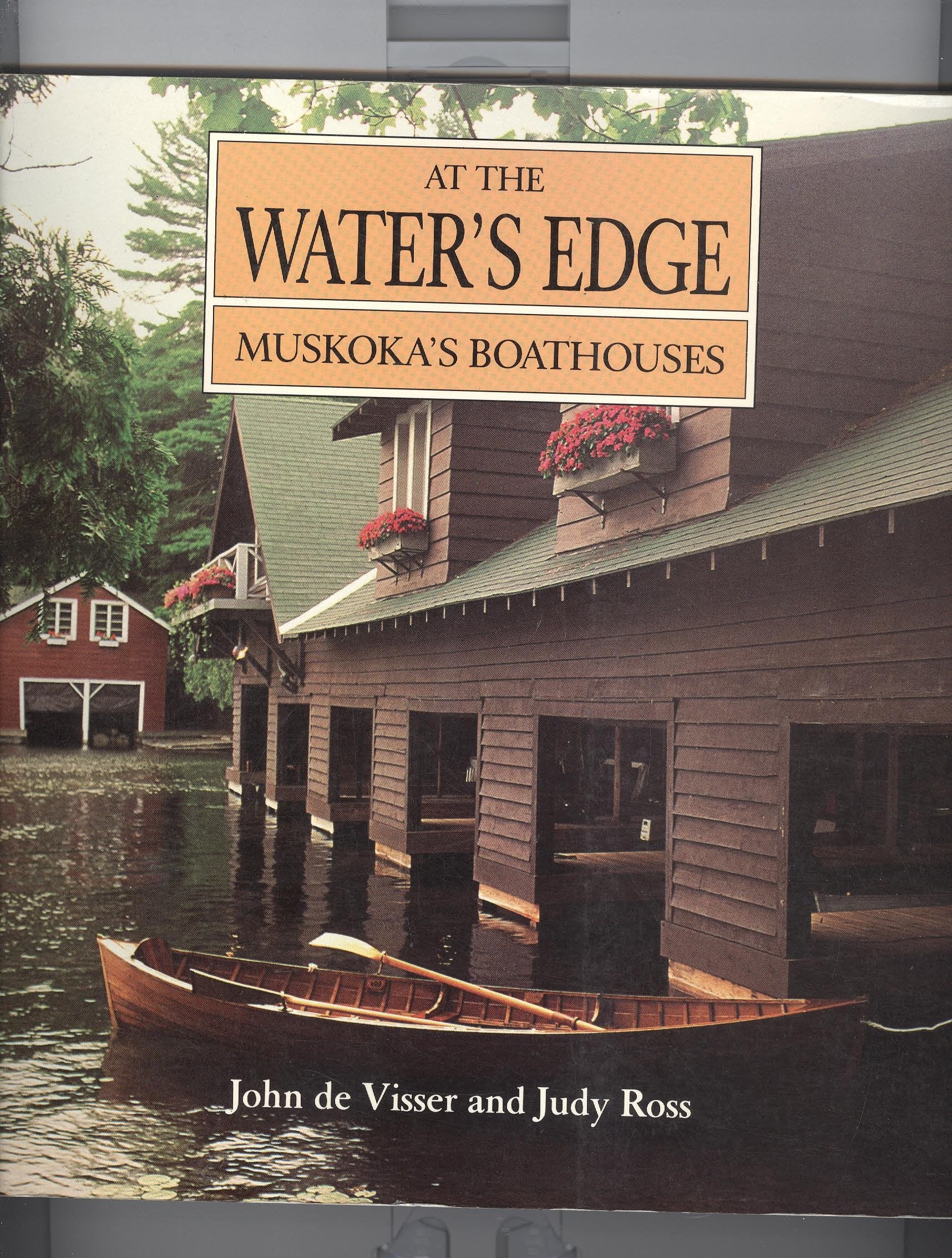 At the Water's Edge: Muskoka's Boathouses,Used
