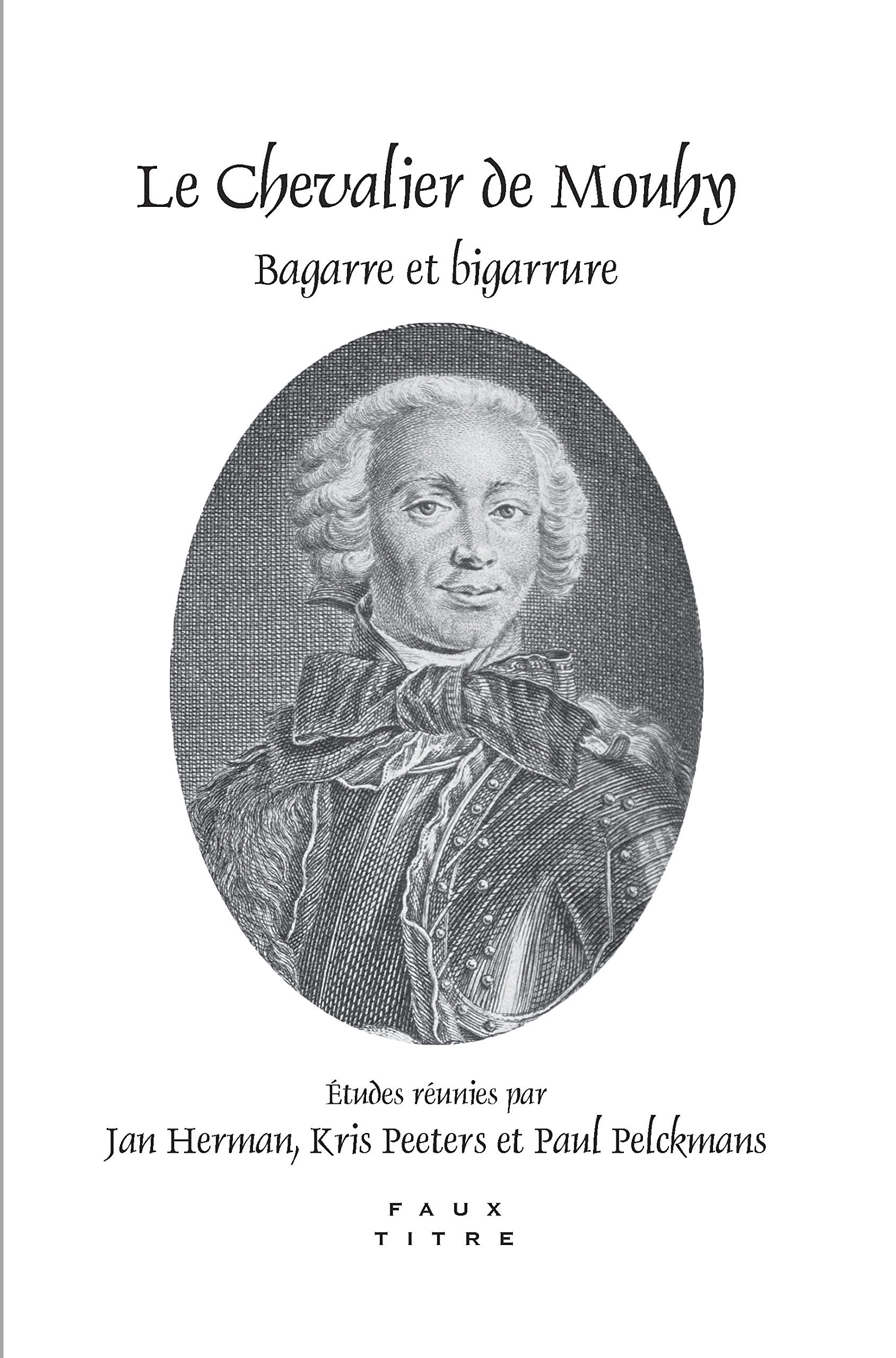 Le Chevalier De Mouhy: Bagarre Et Bigarrure (Faux Titre, 354) (French Edition),Used