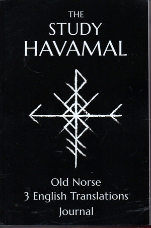 The Study Havamal: Original Old Norse  3 English Translations  Journal