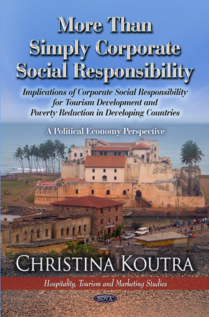 More Than Simply Corporate Social Responsibility: Implications of Corporate Socil Responsibility for Tourism Development and Pov,Used