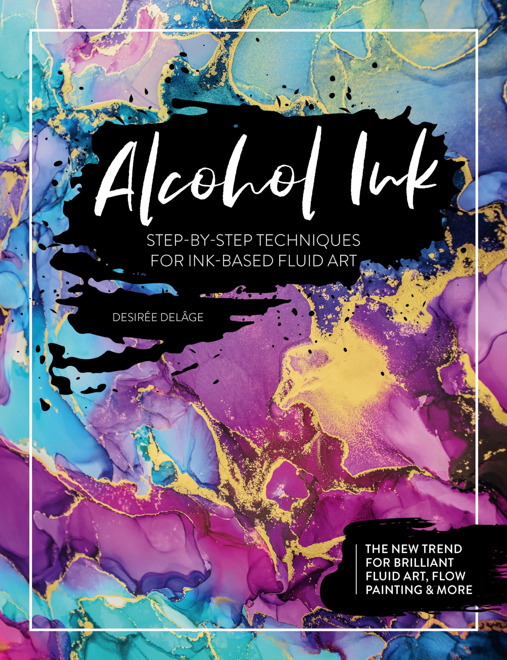 Alcohol Ink: StepbyStep Techniques for InkBased Fluid Art,Used