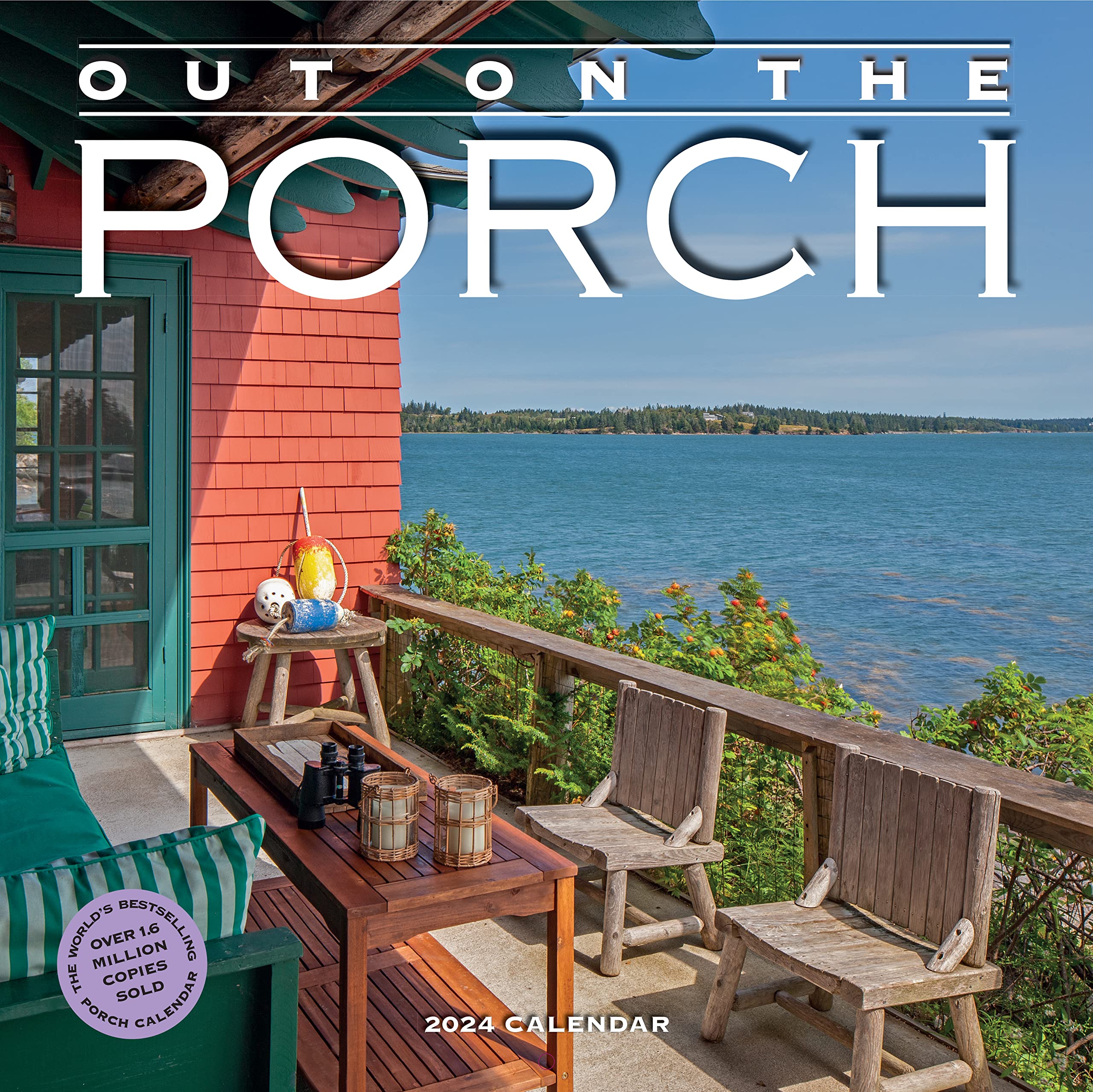 Out On The Porch Wall Calendar 2024: Porch Living For Every Day Of The Year