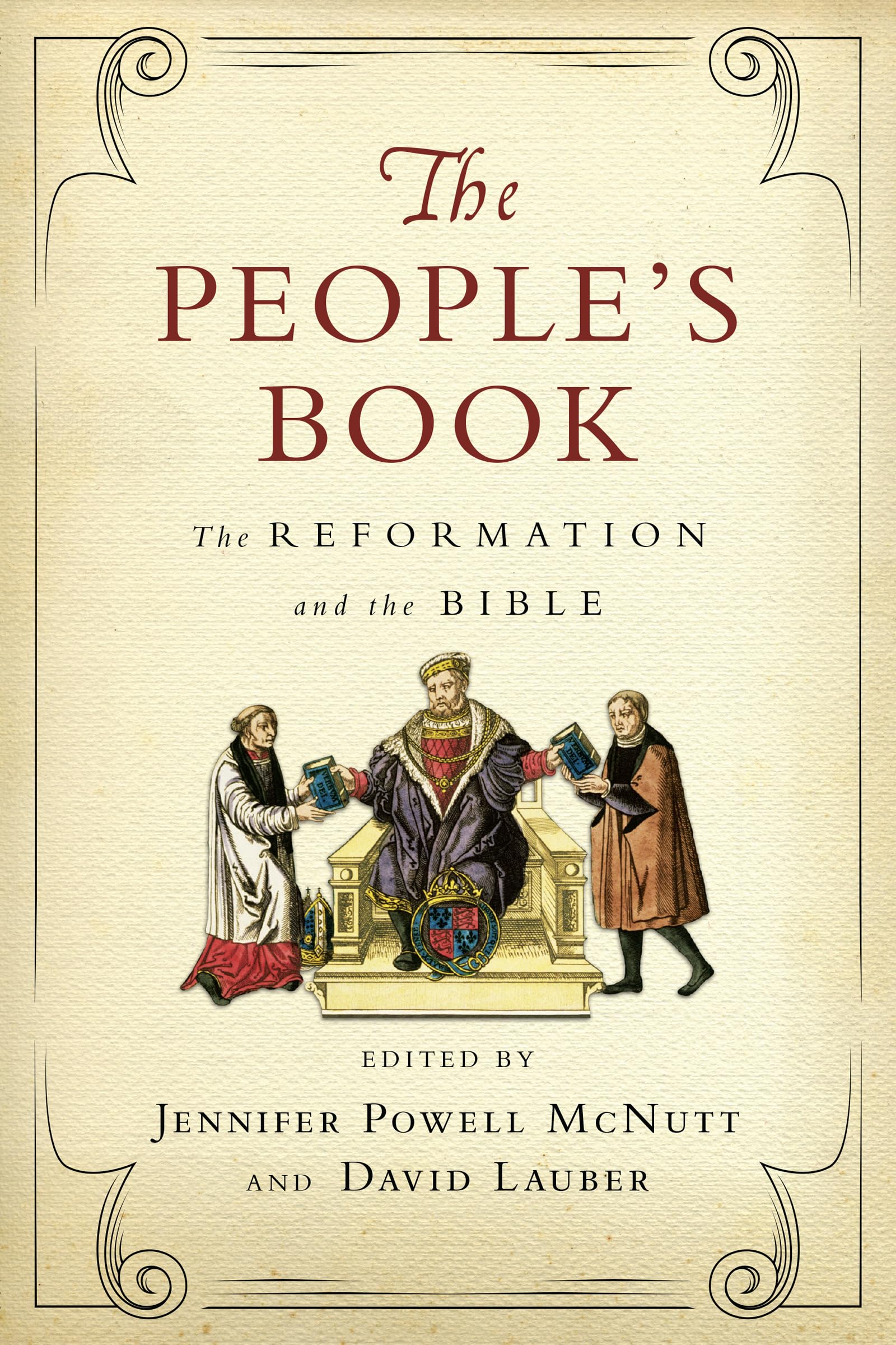 The Peoples Book: The Reformation and the Bible (Wheaton Theology Conference Series)