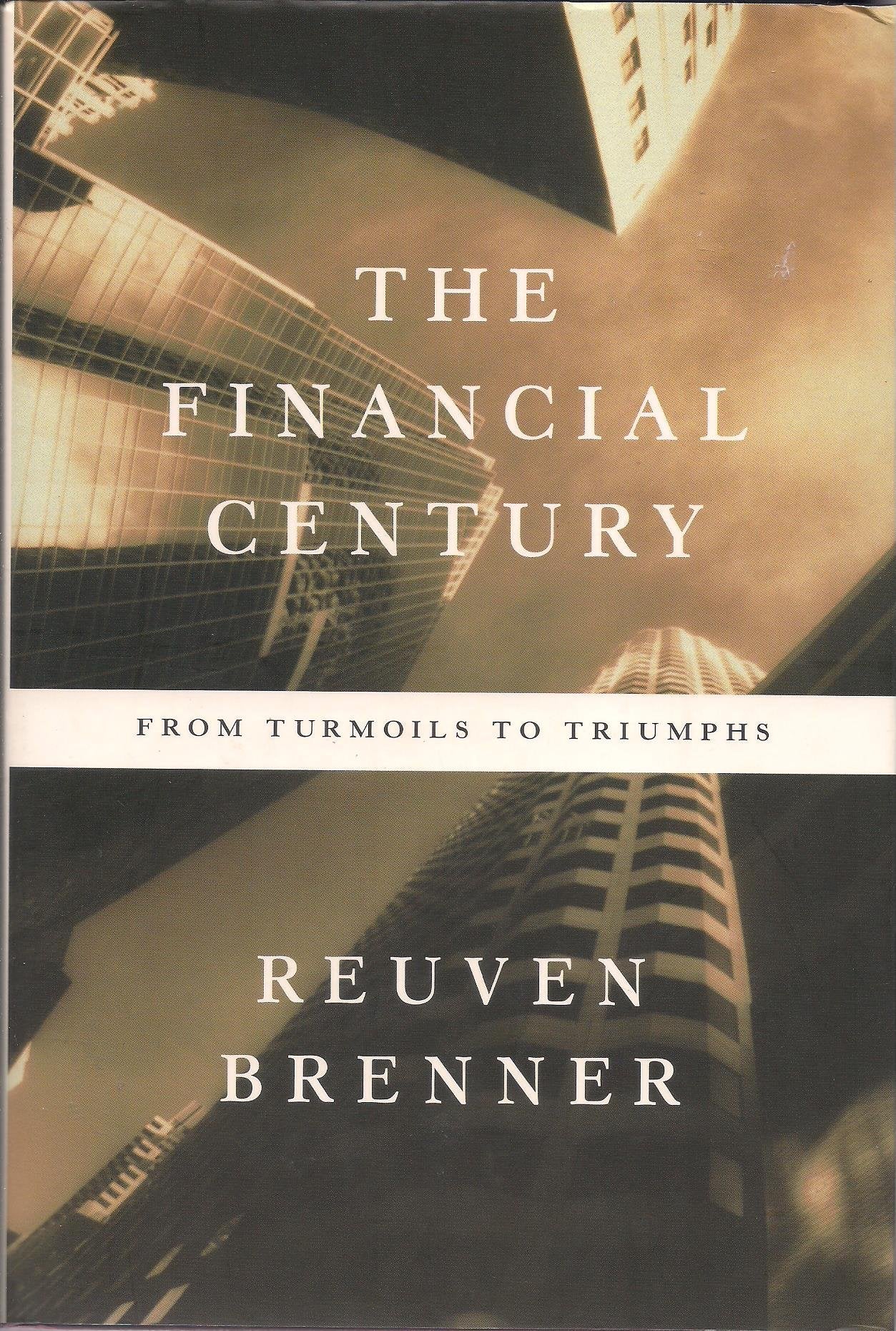 The Financial Century: From Turmoils to Triumphs,New