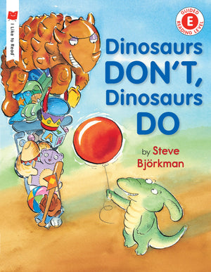 Dinosaurs Don't, Dinosaurs Do (I Like to Read),Used