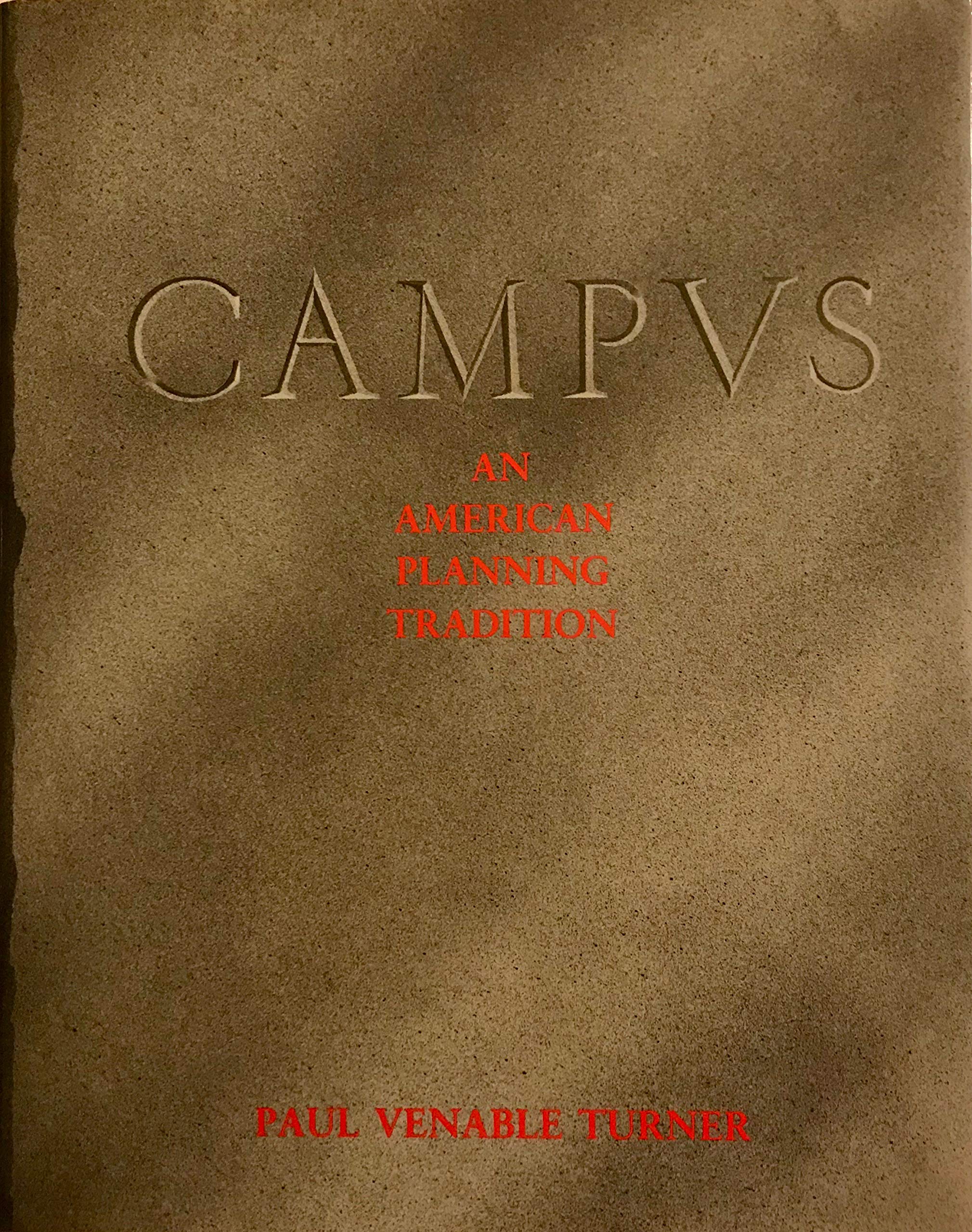 Campus: An American planning tradition (The Architectural History Foundation/MIT Press series),Used