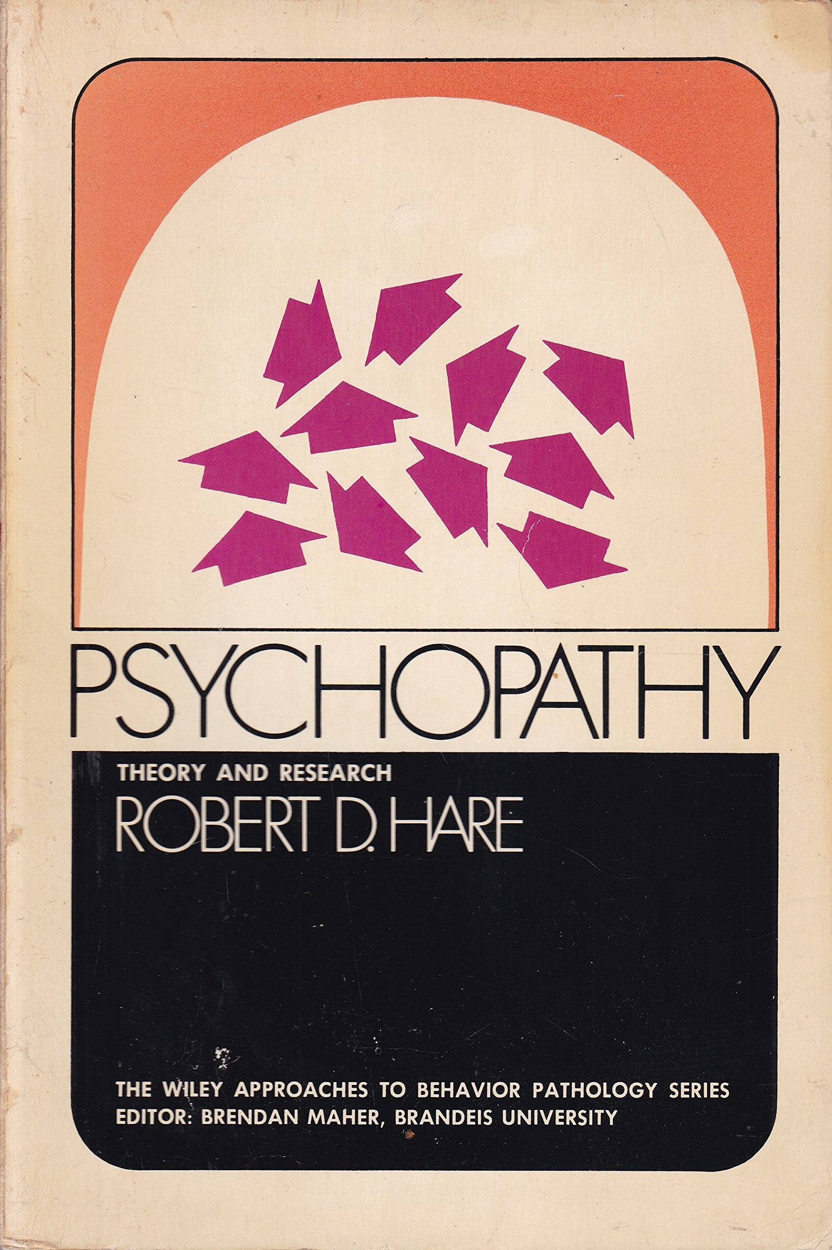 Psychopathy Theory And Research (The Wiley Approaches To Behavior Pathology Series)