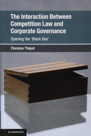 The Interaction Between Competition Law and Corporate Governance: Opening the 'Black Box' (Global Competition Law and Economics ,Used