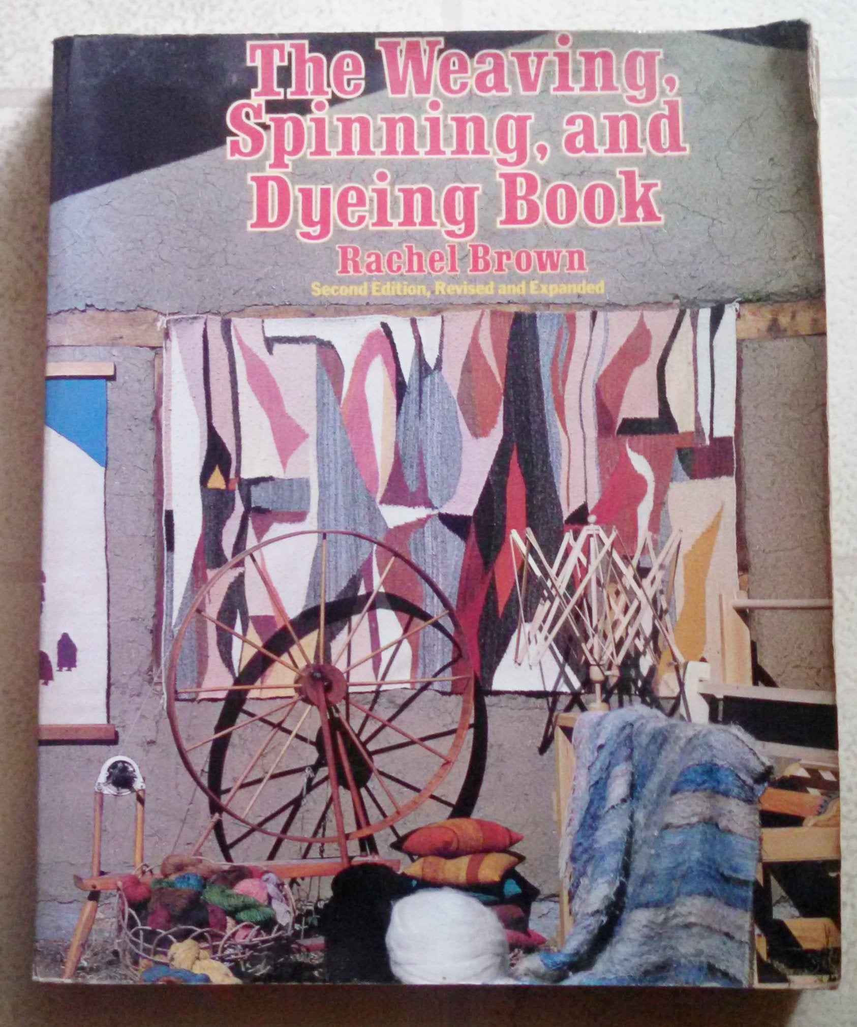 The Weaving, Spinning, and Dyeing Book,New