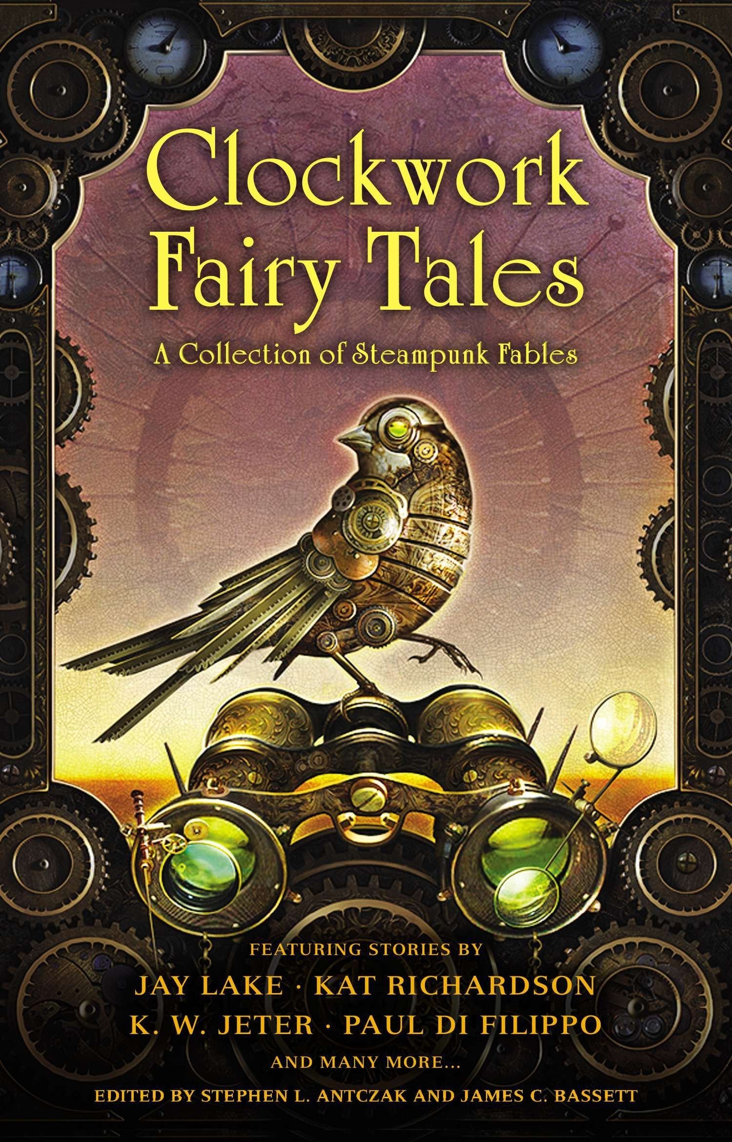 Clockwork Fairy Tales: A Collection of Steampunk Fables,Used