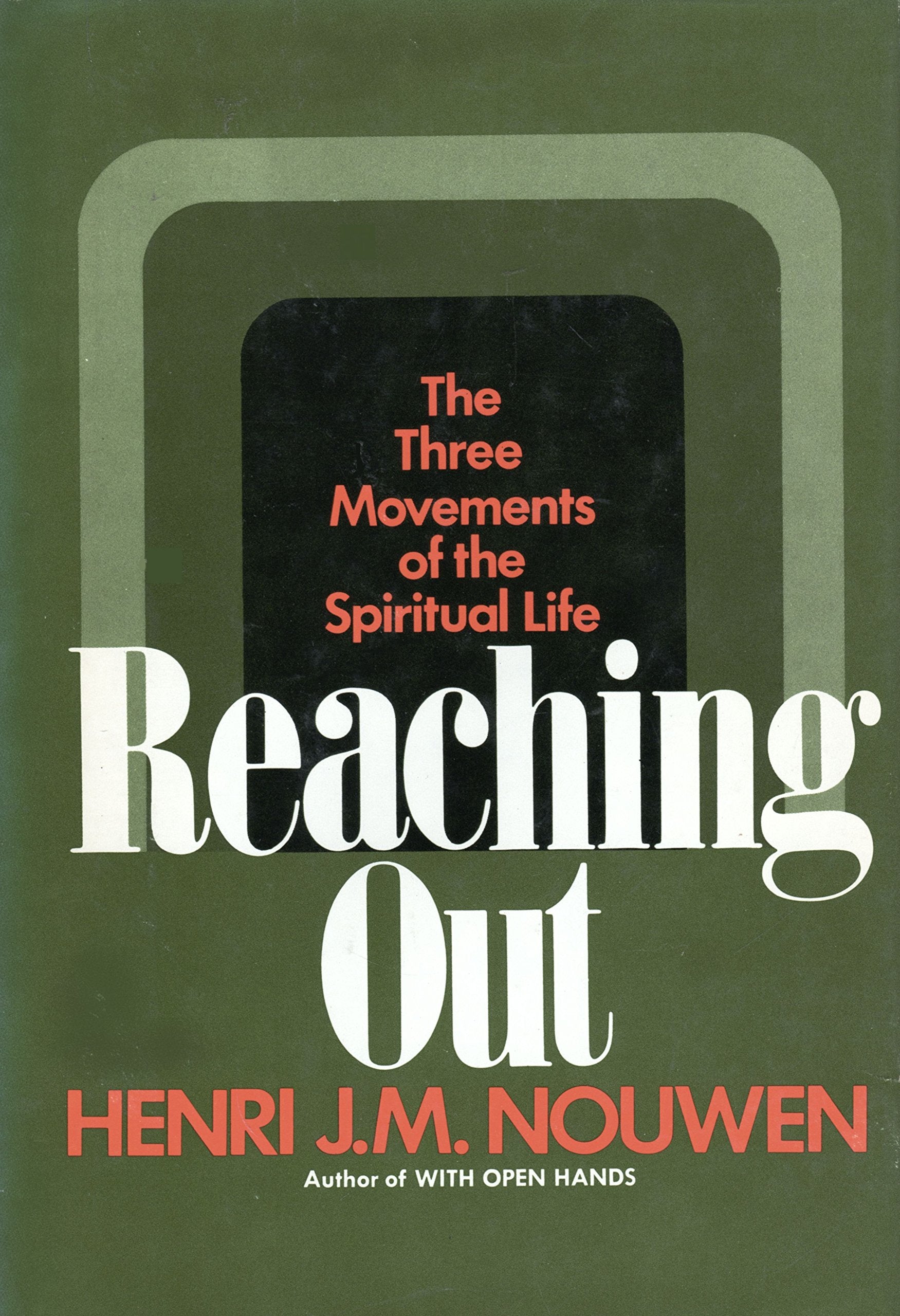 Reaching Out: The Three Movements Of The Spiritual Life  1St Edition/1St Printing