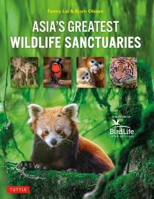 AsiaS Greatest Wildlife Sanctuaries: In Support Of Birdlife International