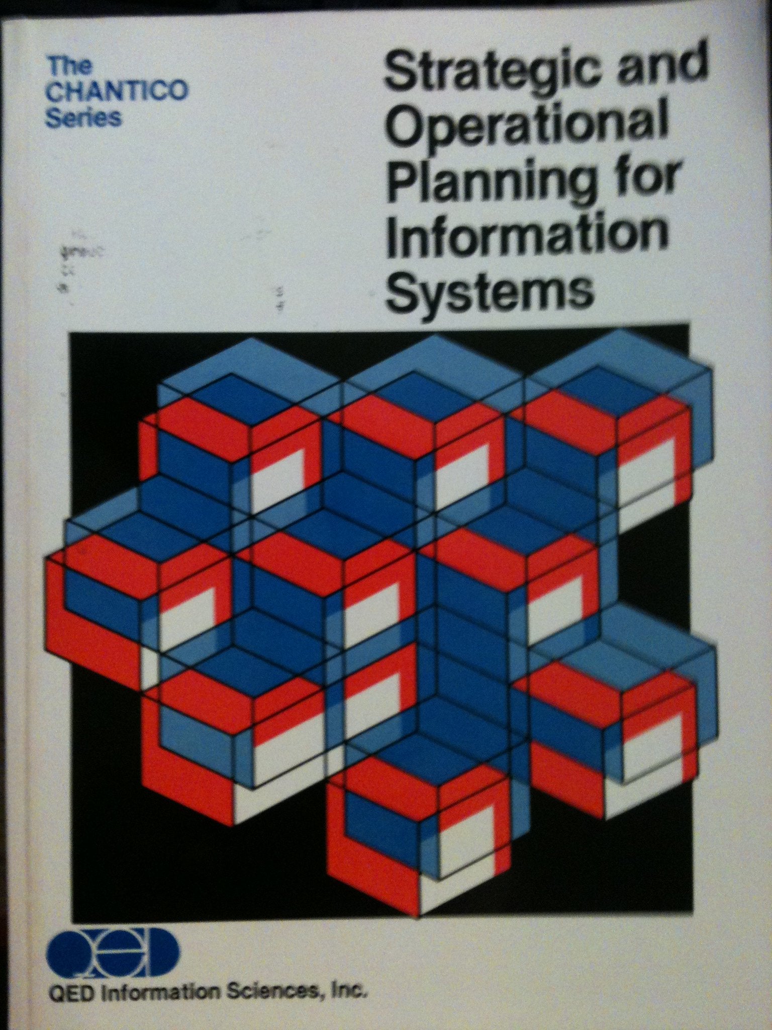 Strategic and Operational Planning for Information Systems (Chantico Technical Management Series),Used