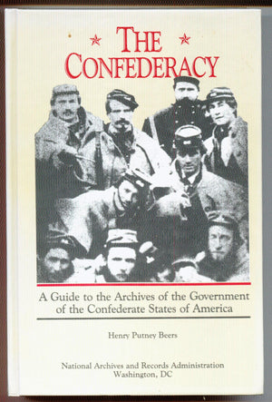 The Confederacy: A Guide to the Archives of the Confederate States of America,Used