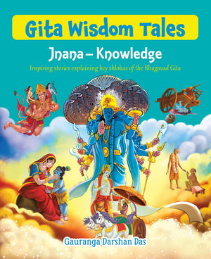 Gita Wisdom Tales For Children: Jnana & Knowledge Inspiring Stories From The Bhagavad Gita For Kids | Teachings Of Wisdom & Self Discovery | Spiritual Learnings | Reading & Reflection | Read-Aloud Moral Tales For Little Hands - Large Print