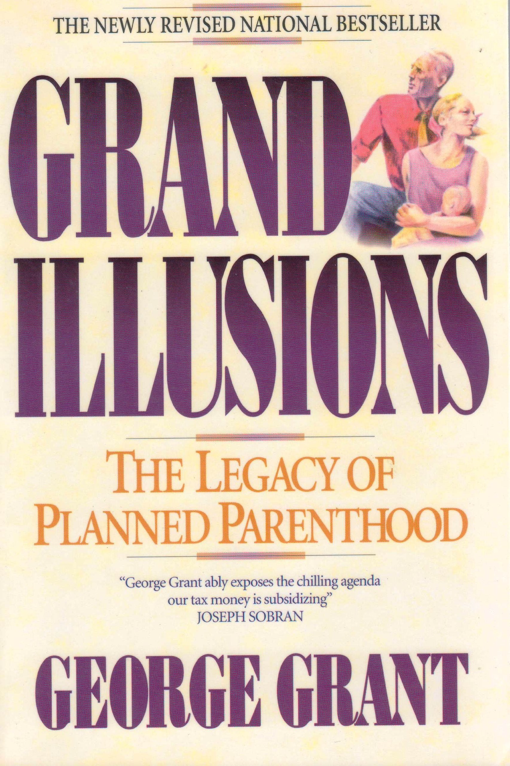 Grand Illusions: The Legacy of Planned Parenthood,New