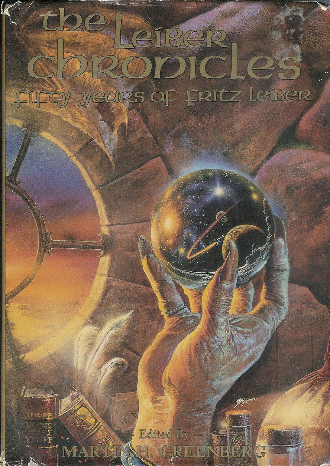 Leiber Chronicles: Fifty Years of Fritz Leiber,New