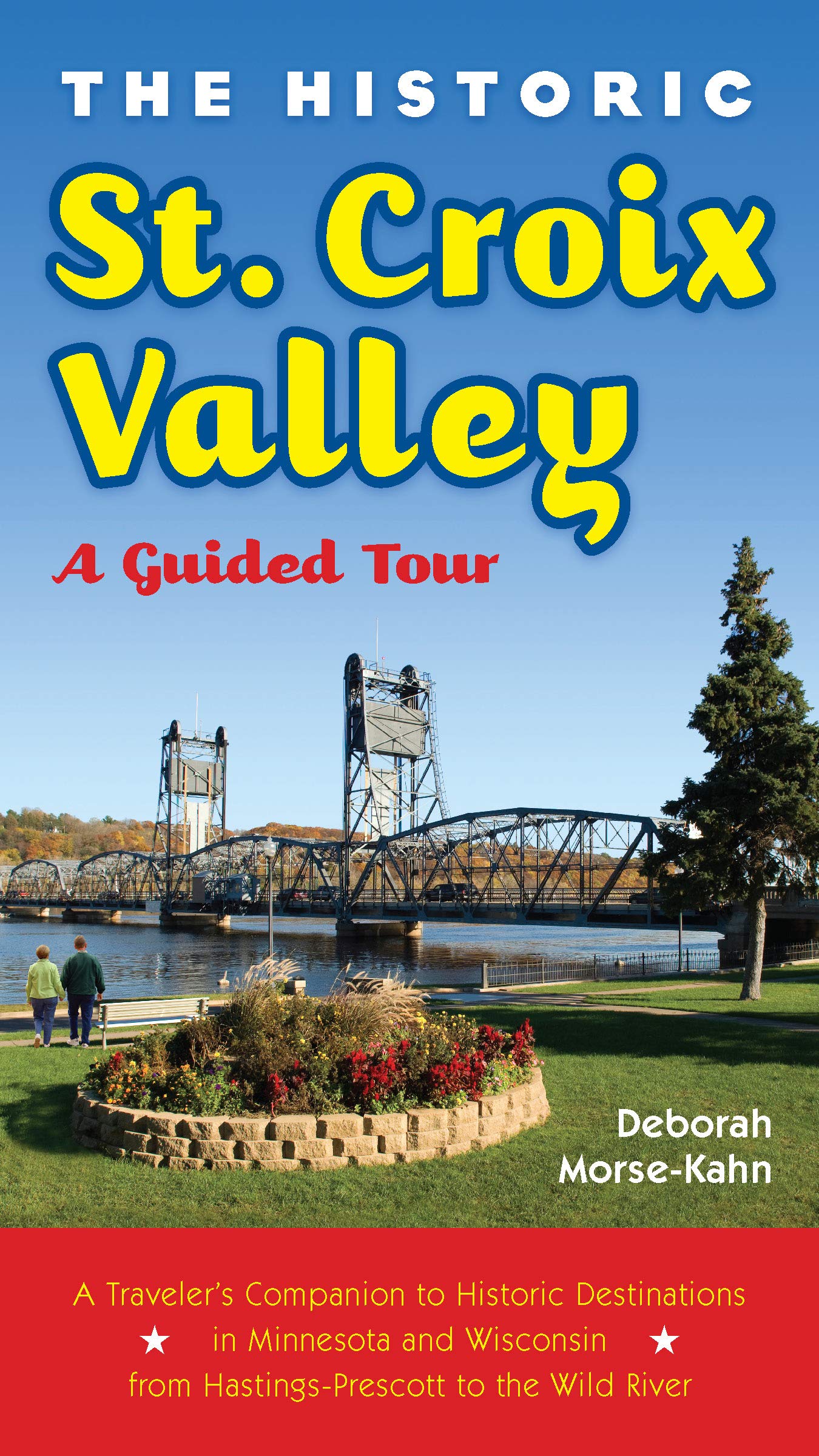 The Historic St. Croix Valley: A Guided Tour,Used