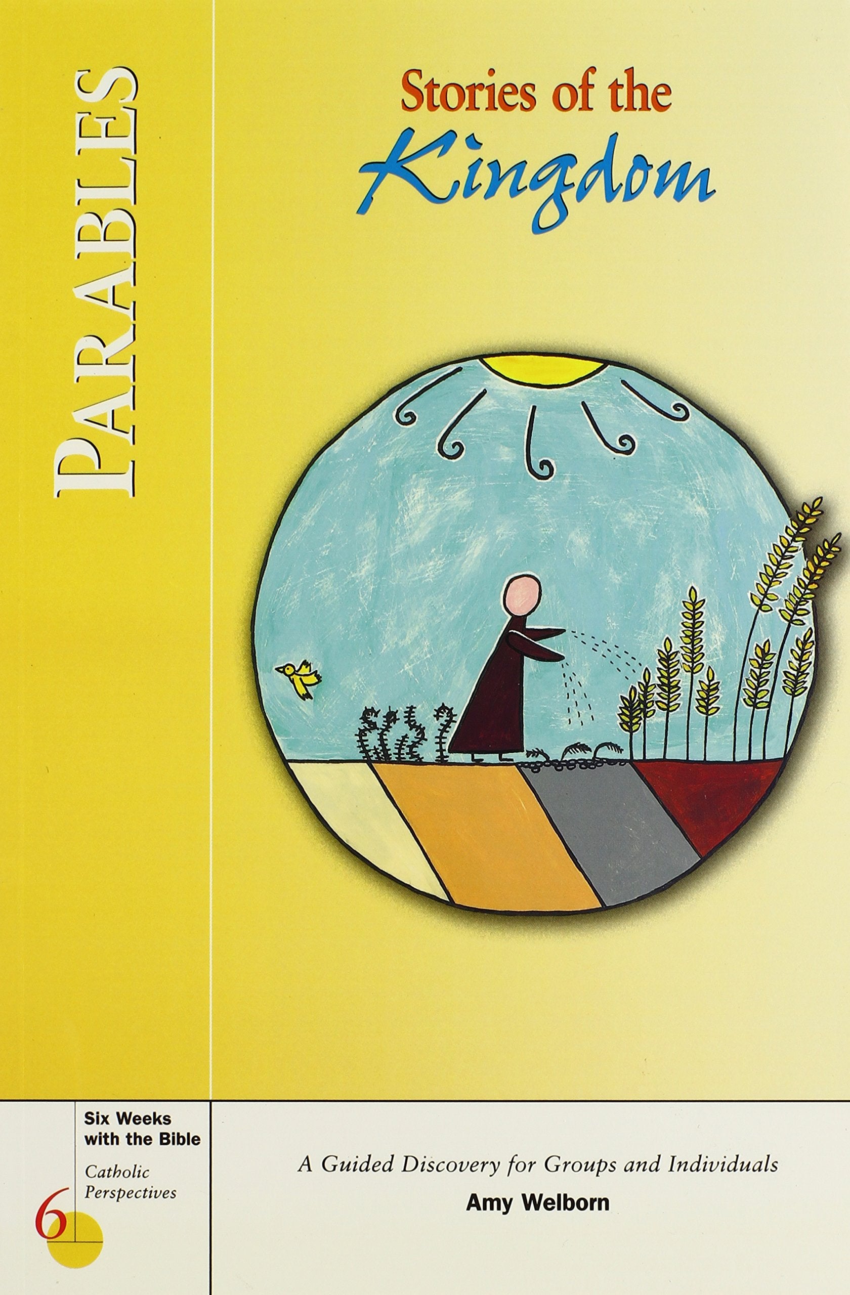 Parables: Stories Of The Kingdom (Six Weeks With The Bible),New