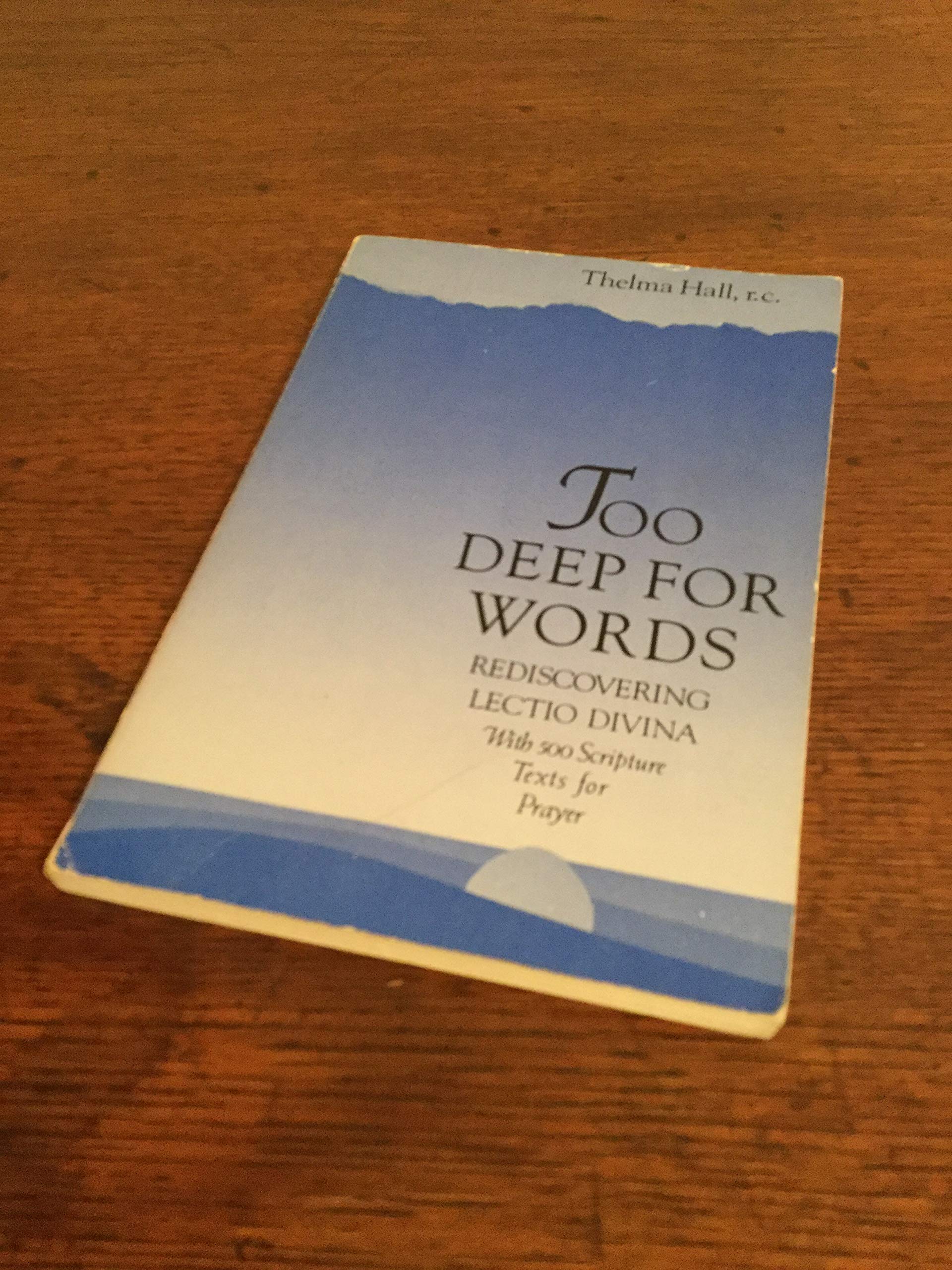 Too Deep For Words: Rediscovering Lectio Divina,Used