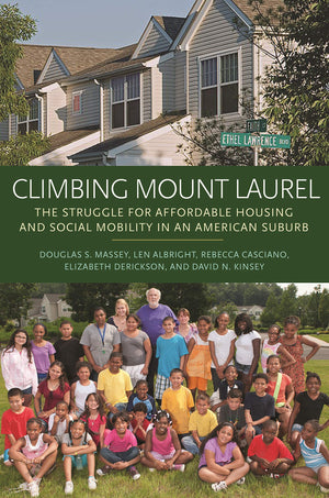 Climbing Mount Laurel: The Struggle for Affordable Housing and Social Mobility in an American Suburb,Used