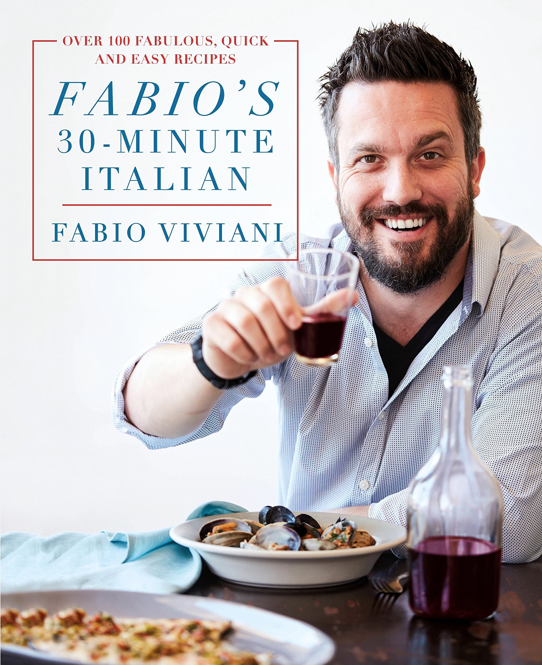 Fabio'S 30Minute Italian: Over 100 Fabulous, Quick And Easy Recipes