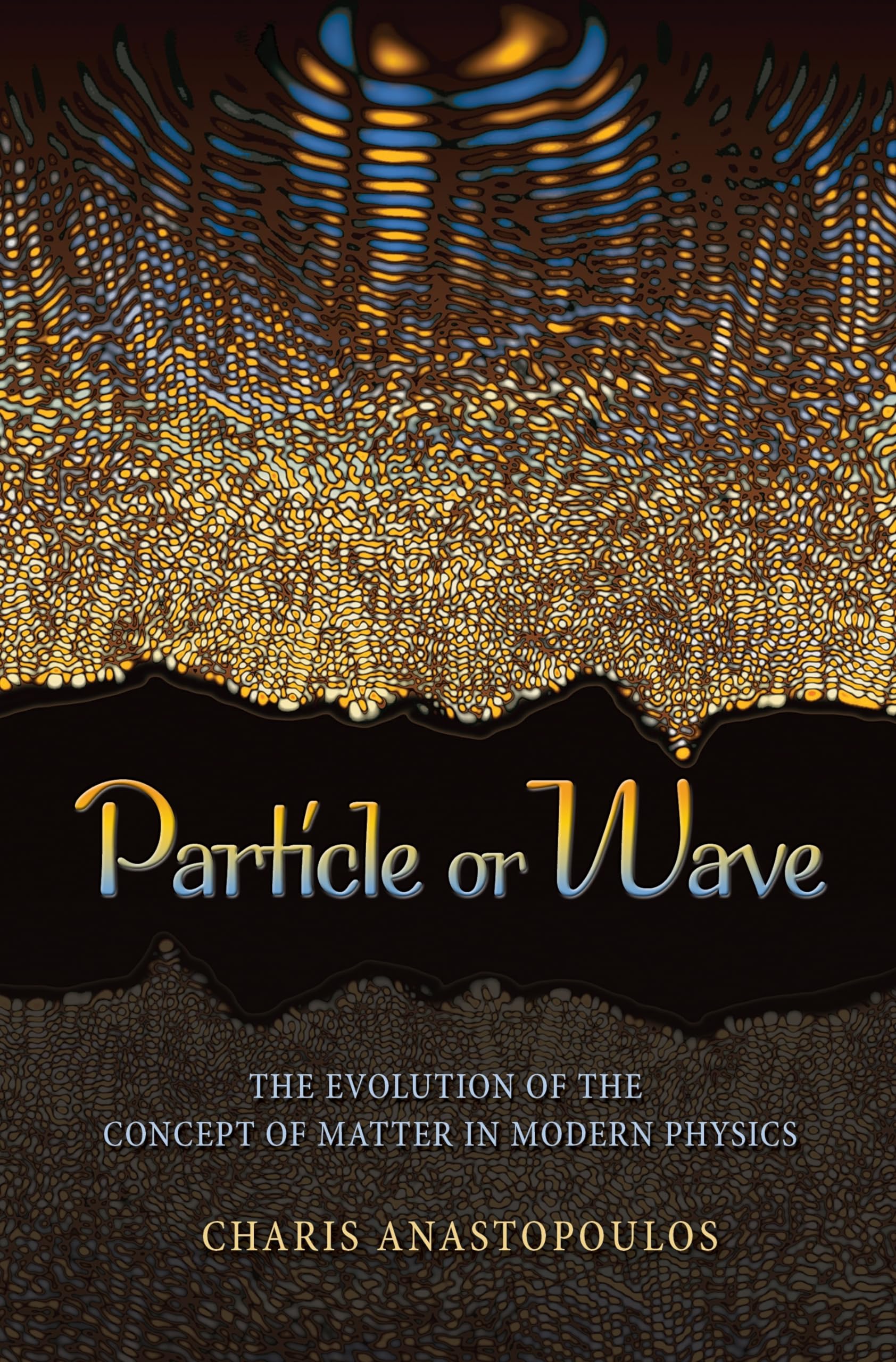 Particle Or Wave: The Evolution Of The Concept Of Matter In Modern Physics,Used