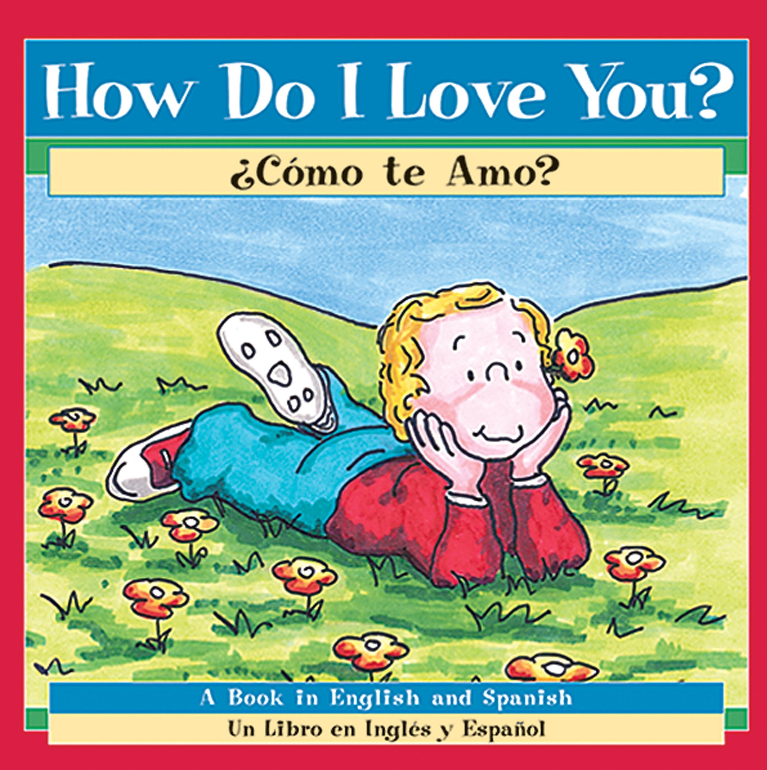 How Do I Love You? / Como Te Amo? (English And Spanish Edition)