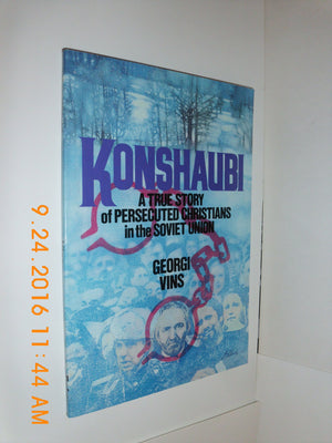 Konshaubi: The True Story of Persecuted Christians in the Soviet Union,Used