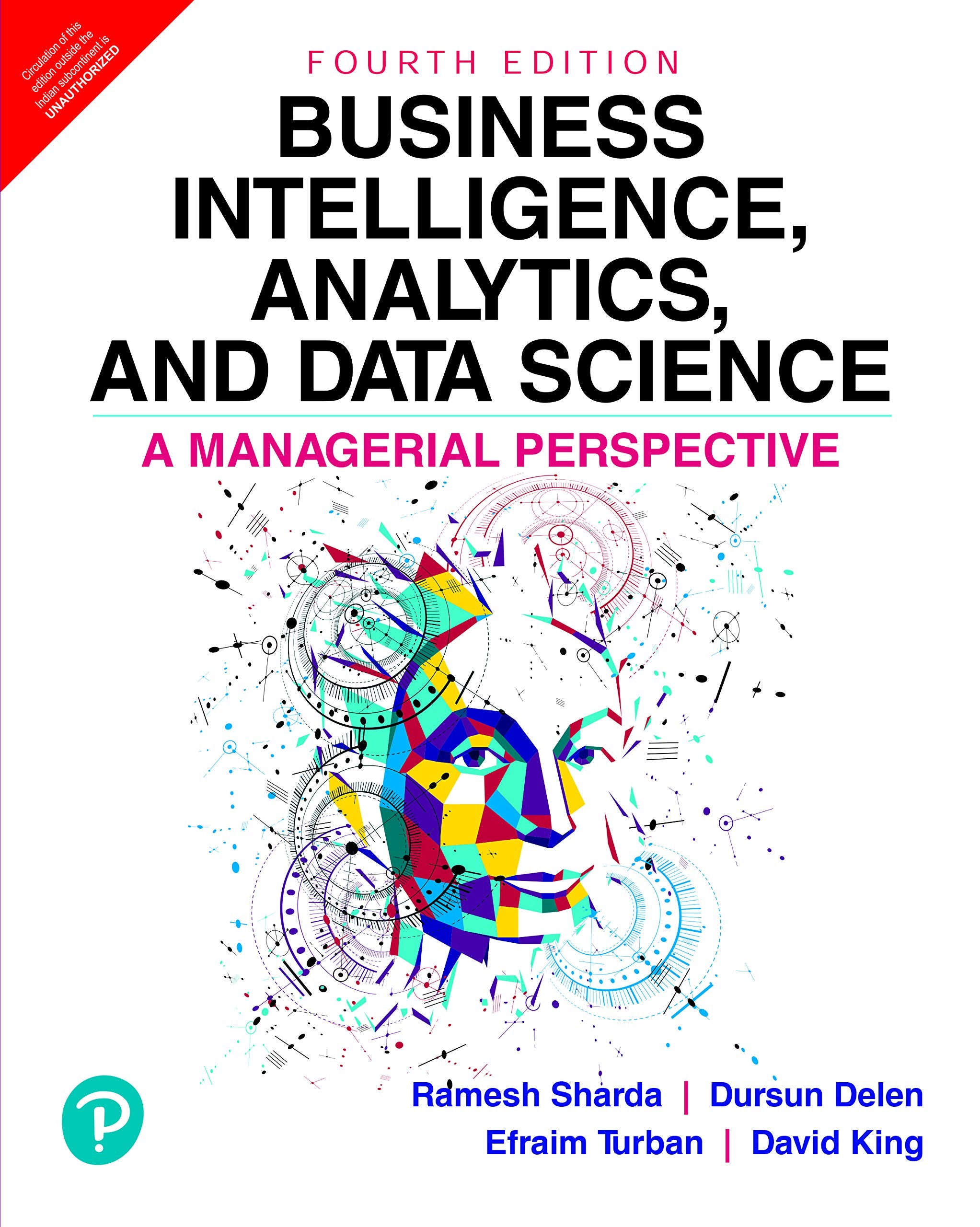 Business Intelligence, Analytics, And Data Science: A Managerial Perspective, 4/E,Used