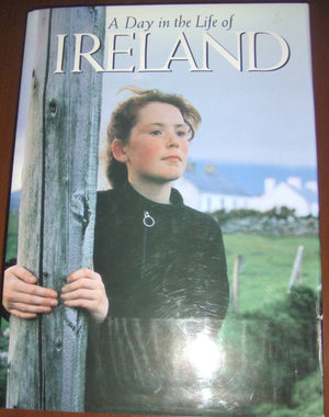 A Day in the Life of Ireland: Photographed by 75 of the World's Leading Photojournalists on One Day, May 17, 1991,New