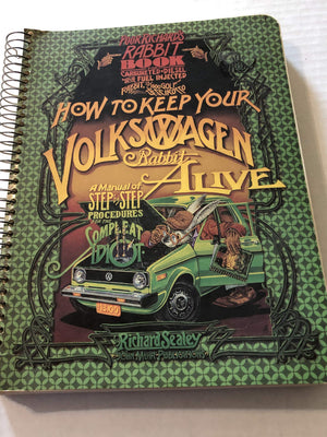 How To Keep Your Volkswagen Alive: Or Poor Richard'S Rabbit Book, Being A Manual Of Step By Step Procedures For The Complet Idio