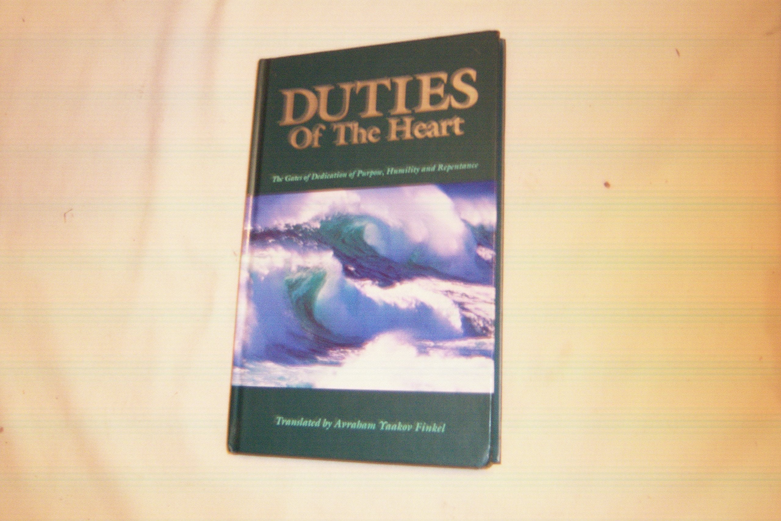 Duties of the Heart: The Gates of Dedication of Purpose, Humility and Repentance,Used