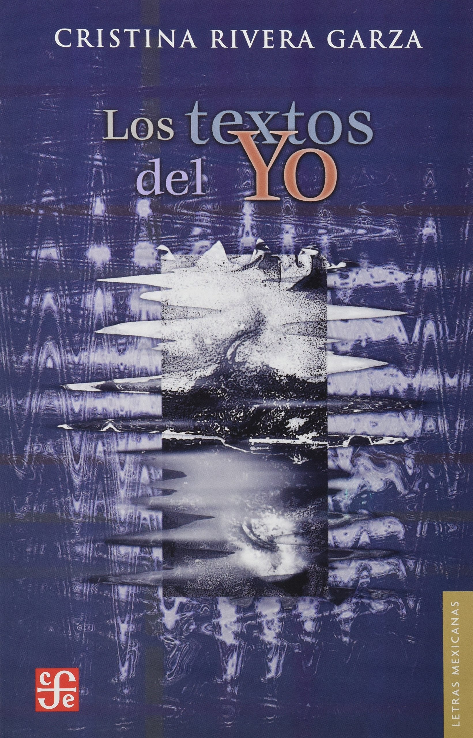 Los textos del yo (Letras Mexicanas) (Spanish Edition),Used