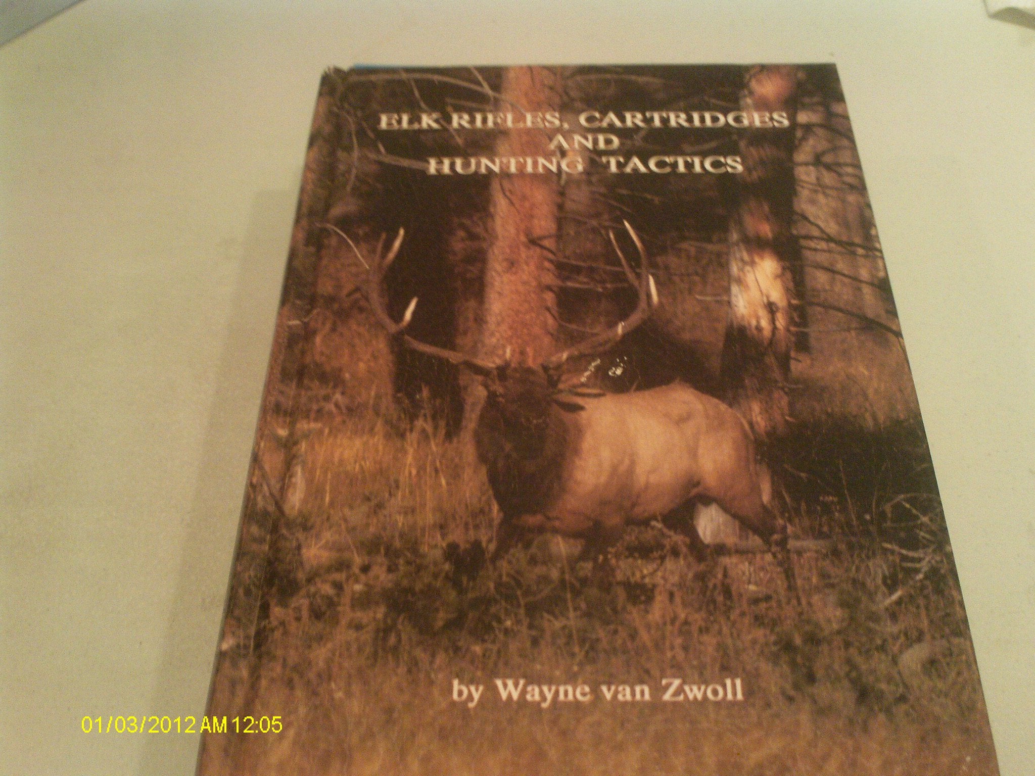 Elk Rifles Cartridges and Hunting Tactics,Used