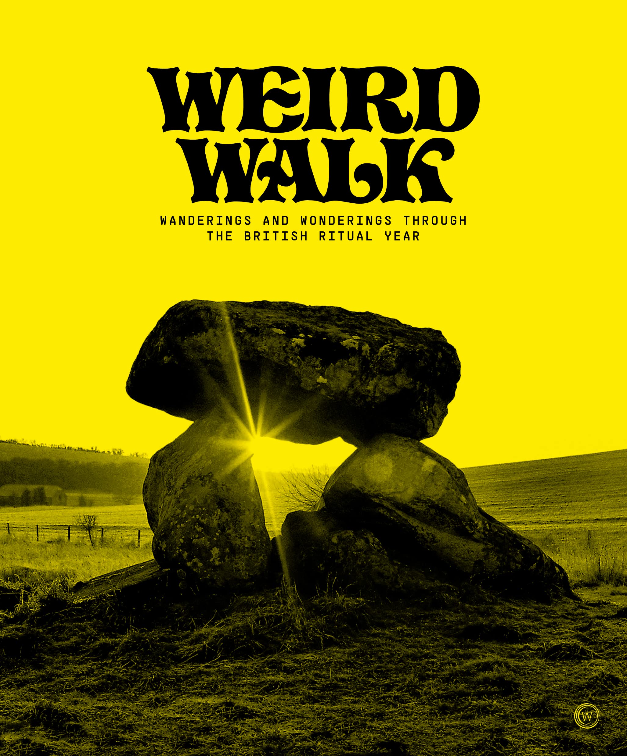 Weird Walk: Wanderings And Wonderings Through The British Ritual Year,Used