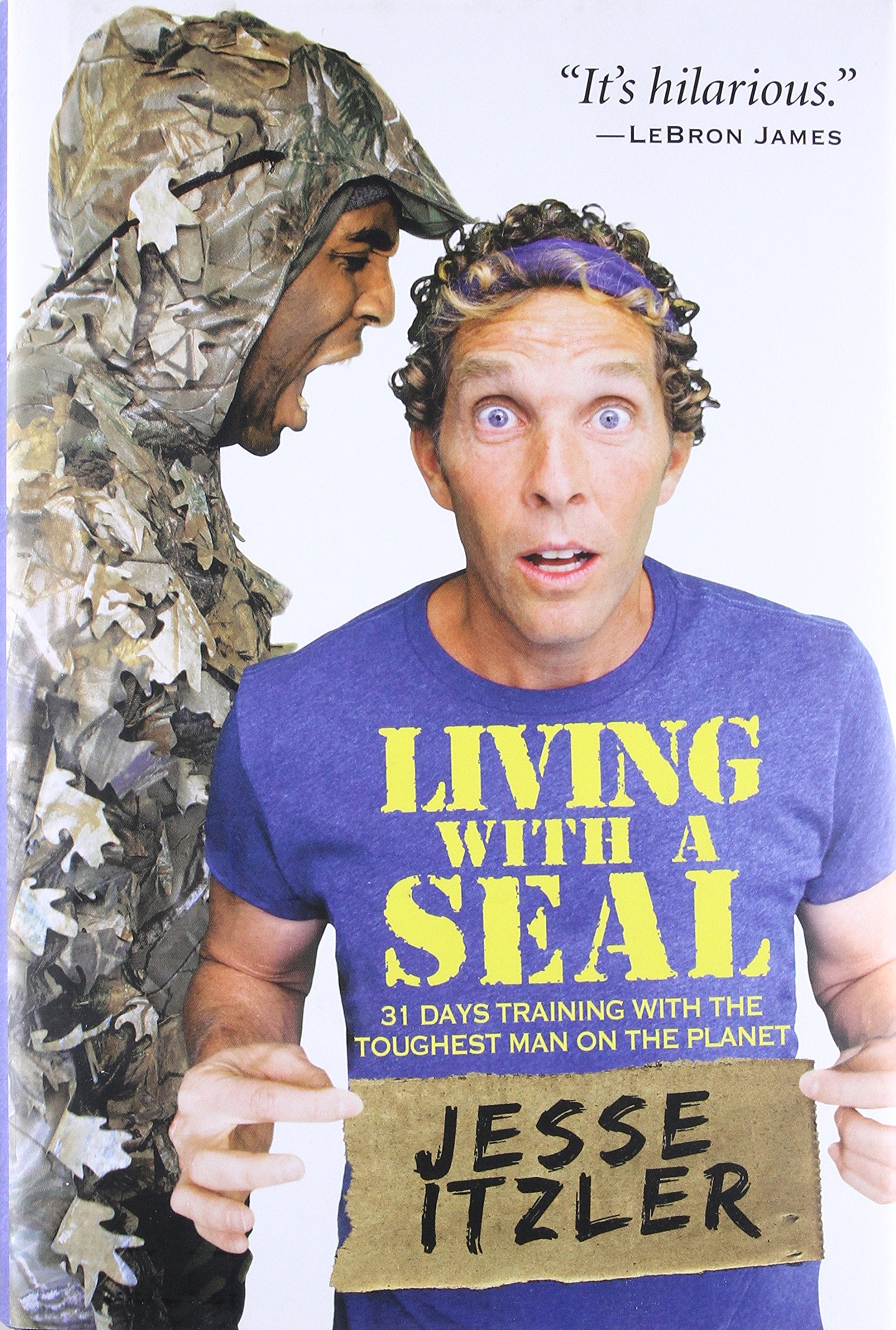 Living With A Seal: 31 Days Training With The Toughest Man On The Planet