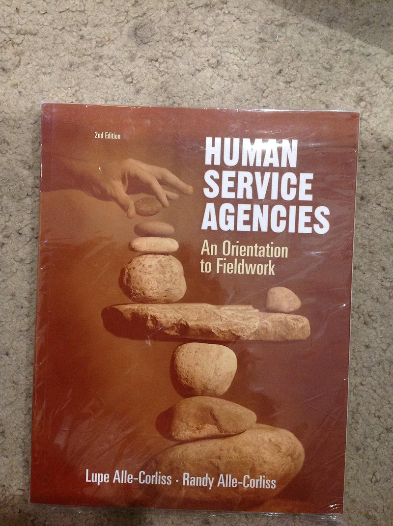 Human Service Agencies: An Orientation to Fieldwork (HSE 160 / 260 / 270 Clinical Supervision Sequence),Used