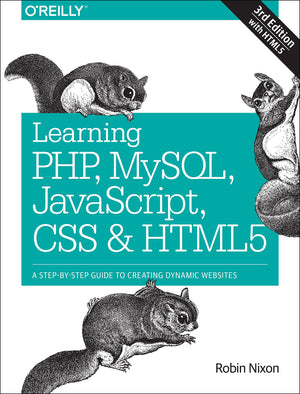 Learning PHP, MySQL, JavaScript, CSS & HTML5: A StepbyStep Guide to Creating Dynamic Websites,Used