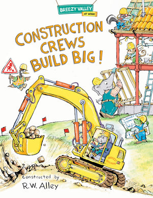 Construction Crews Build Big! (Breezy Valley At Work)