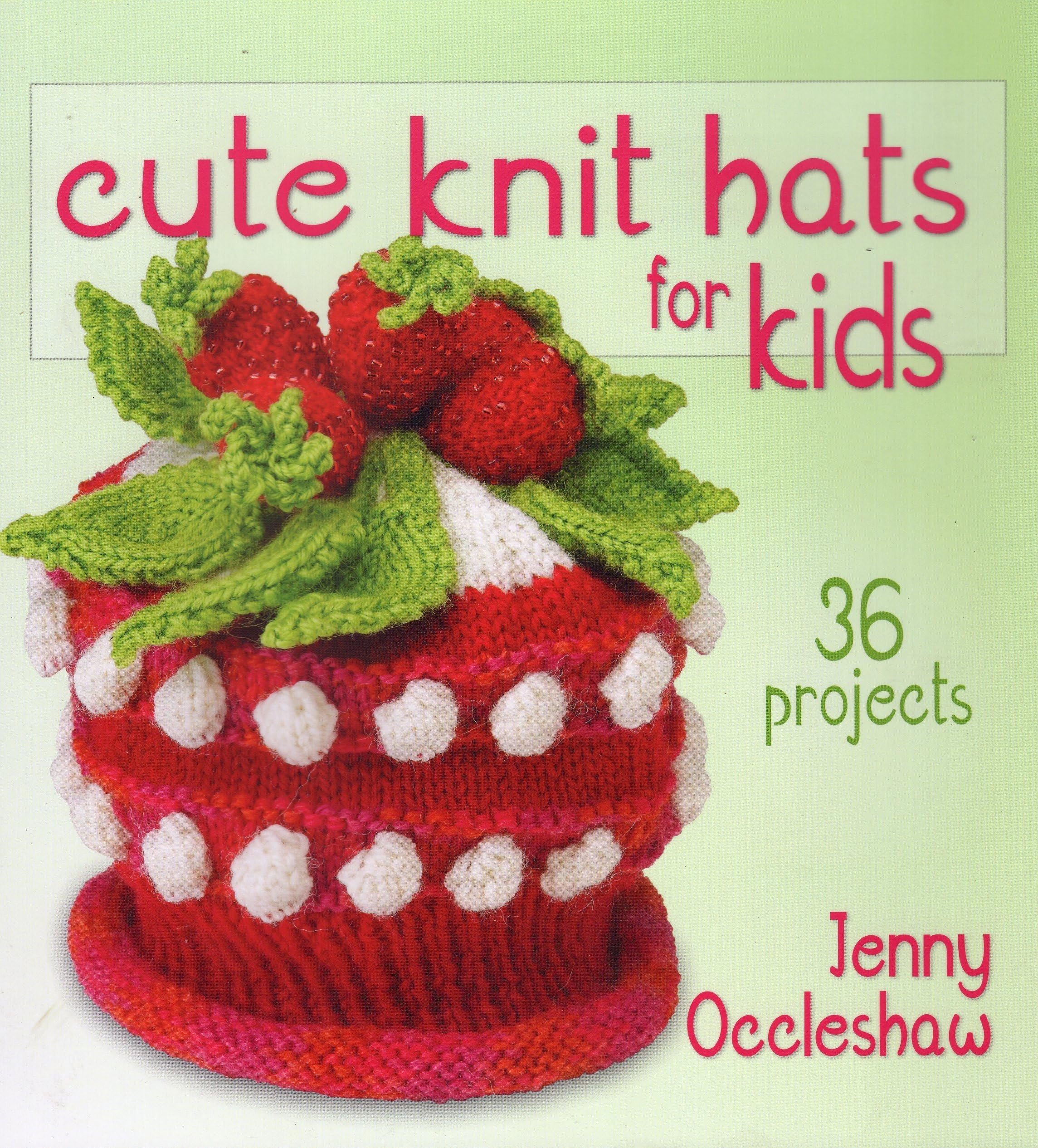 Cute Knit Hats for Kids: 36 Projects,Used