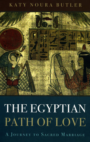 The Egyptian Path of Love: A Journey to Sacred Marriage,Used